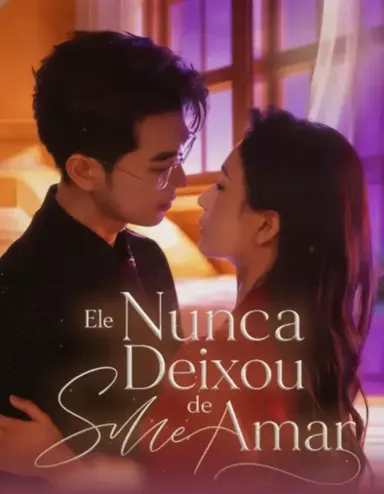 Ele Nunca Deixou De Me Amar