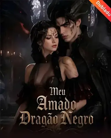 MEU AMADO DRAGÃO NEGRO | Meu querido Dragão Negro