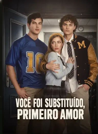 Você Foi Substituído Primeiro Amor | You've Been Replaced First Love | O Primeiro Amor Do Príncipe |Você foi substituída pelo príncipe